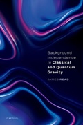 Cover: Background Independence in Classical and Quantum Gravity - OUP eBook