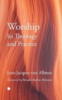 Abbildung von: Worship, Its Theology and Practice - James Clarke & Co Ltd