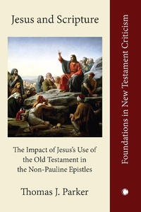 Abbildung von: Jesus and Scripture - James Clarke & Co Ltd