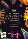 Cover: 50 Keystone Flora Species of the Pacific Northwest - University of Washington Press