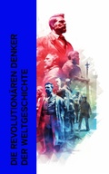 Cover: Die revolution&auml;ren Denker der Weltgeschichte - e-artnow