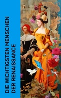 Cover: Die wichtigsten Menschen der Renaissance - e-artnow