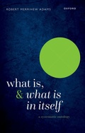 Cover: What Is, and What Is In Itself - Oxford University Press