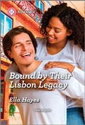 Cover: Bound by Their Lisbon Legacy - Harlequin Romance