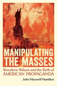 Enlarge image Cover: Manipulating the Masses - Louisiana State University Press