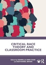 Cover: Critical Race Theory and Classroom Practice - Routledge