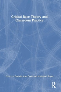Enlarge image Cover: Critical Race Theory and Classroom Practice - Routledge