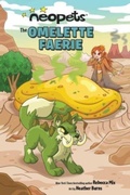 Cover: Neopets: The Omelette Faerie: Volume 1 - Andrews McMeel Publishing
