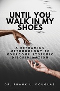 Abbildung von: Until You Walk in My Shoes - Frank Douglas Books