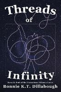 Enlarge image Cover: Threads of Infinity - Bonnie K.T. Dillabough