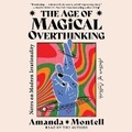 Cover: The Age of Magical Overthinking - SIMON & SCHUSTER AUDIO