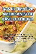 Cover: Das Ultimative Amerikanische Kaese Kochbuch - Simon Fuchs