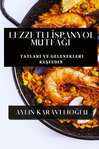 Abbildung von: Lezzetli Ispanyol Mutfagı - Aylin Karavelioglu
