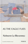 Cover: As the Eagle Flies - Peirene Press
