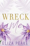 Cover: Wreck Me - Caffeinated Words Publishing, LLC