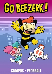 Enlarge image Cover: Go Beezerk! Volume 1 - Bottlerocket!