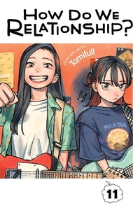 Enlarge image Cover: How Do We Relationship?, Vol. 11 - Viz Media, Subs. of Shogakukan Inc