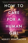Cover: How to Care for a Human Girl - Washington Square Press Inc.,N.Y.
