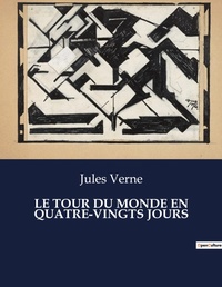 Abbildung von: LE TOUR DU MONDE EN QUATRE-VINGTS JOURS - Culturea