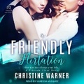 Cover: A Friendly Flirtation - Tantor Audio