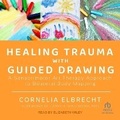 Cover: Healing Trauma with Guided Drawing - Tantor Audio