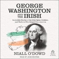 Enlarge image Cover: George Washington and the Irish - Tantor Audio