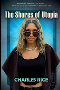 Cover: The Shores of Utopia - Charles Rice