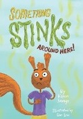 Cover: Something Stinks Around Here! - Karen Savage