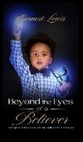 Cover: Beyond the Eyes of a Believer - Earnest Lewis