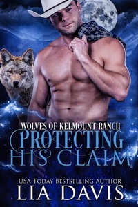 Enlarge image Cover: Protecting His Claim (Wolves of Kelmount Ranch, #2) - Davis Raynes Publishing Group, LLC
