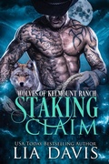 Cover: Staking Claim (Wolves of Kelmount Ranch, #3) - Davis Raynes Publishing Group, LLC