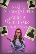 Cover: Sexual Misadventures of Alicia Williams, Alpha Female - BOOKBABY