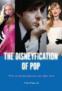 Enlarge image Cover: The Disneyfication of Pop - Bloomsbury Academic