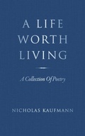 Cover: A Life Worth Living - Palmetto Publishing