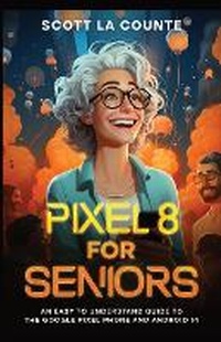 Abbildung von: Pixel 8 for Seniors - SL Editions