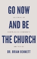 Cover: Go Now and Be the Church - R. R. Bowker