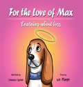 Cover: For the Love of Max - Wonderbeagmurph Press