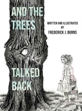 Cover: And the Trees Talked Back - Fjb Publishing