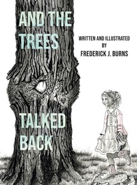 Enlarge image Cover: And the Trees Talked Back - Fjb Publishing