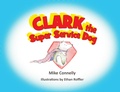 Cover: Clark the Super Service Dog - Mike Connelly