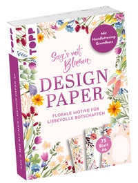 Abbildung von: Design Paper A6 Sag's mit Blumen. Mit Handlettering-Grundkurs - Frech