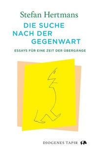 Abbildung von: Die Suche nach der Gegenwart - Diogenes