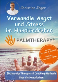 Abbildung von: Palmtherapy - Verwandle Angst und Stress im Handumdrehen - Die einzigartige Therapie- und Coaching-Methode über die Handflächen. - tredition