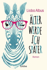 Abbildung von: Älter werde ich später - Lübbe