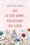 Cover: Wer zu sp&auml;t kommt, den belohnt das Leben - L&uuml;bbe