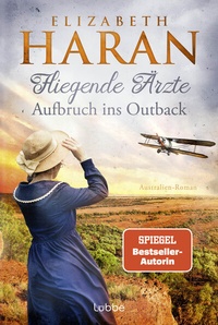 Abbildung von: Fliegende Ärzte - Aufbruch ins Outback - Lübbe