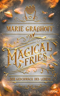Abbildung von: Magical Fries - Der Geschmack des Lebens - Lübbe