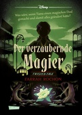 Cover: Disney. Twisted Tales: Der verzaubernde Magier (Tiana aus &raquo;K&uuml;ss den Frosch&laquo;) - Carlsen