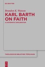 Cover: Karl Barth on Faith - De Gruyter