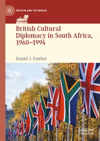 Abbildung von: British Cultural Diplomacy in South Africa, 1960-1994 - Palgrave Macmillan